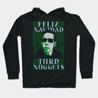 Feliz Navidad Turd Nuggets Hoodie